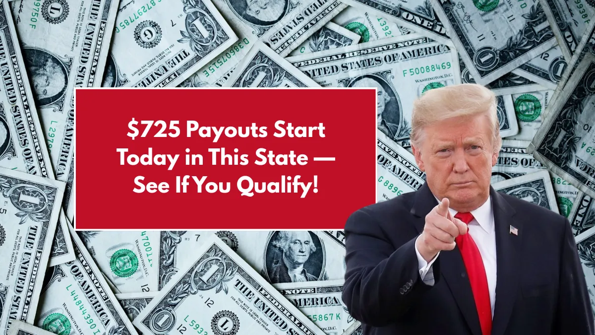 $725 Payouts Start Today in This State — See If You Qualify!
