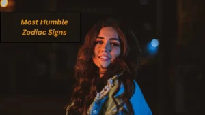 Top 5 Most Humble Zodiac Signs